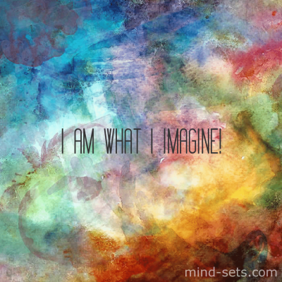 I Am What I Imagine – MIND-SETS